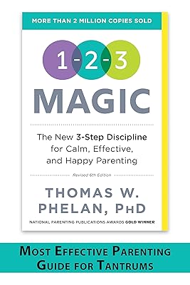 1-2-3 Magic: Gentle 3-Step Child & Toddler Discipline for Calm, Effective, and Happy Parenting (Positive Parenting Guide for Raising Happy Kids)