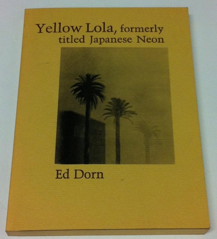 Yellow Lola by Ed Dorn
