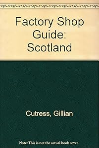 Factory Shop Guide: Scotland by Gillian Cutress