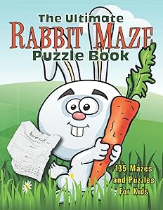 The Ultimate Rabbit Maze Puzzle Book: 135 Mazes, Puzzles and Challenges for Kids (with solutions) (The Ultimate Maze And Puzzle Book Collection) by KidsBeforeYou Press