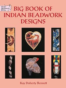 Big Book of Indian Beadwork Designs (Dover Crafts: Bead Work) by Kay Doherty Bennett