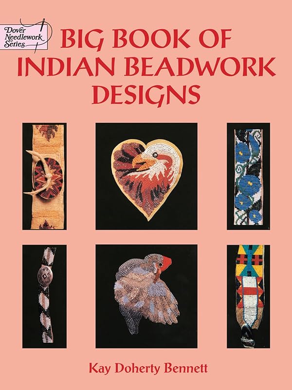 Big Book of Indian Beadwork Designs (Dover Crafts: Bead Work) by Kay Doherty Bennett