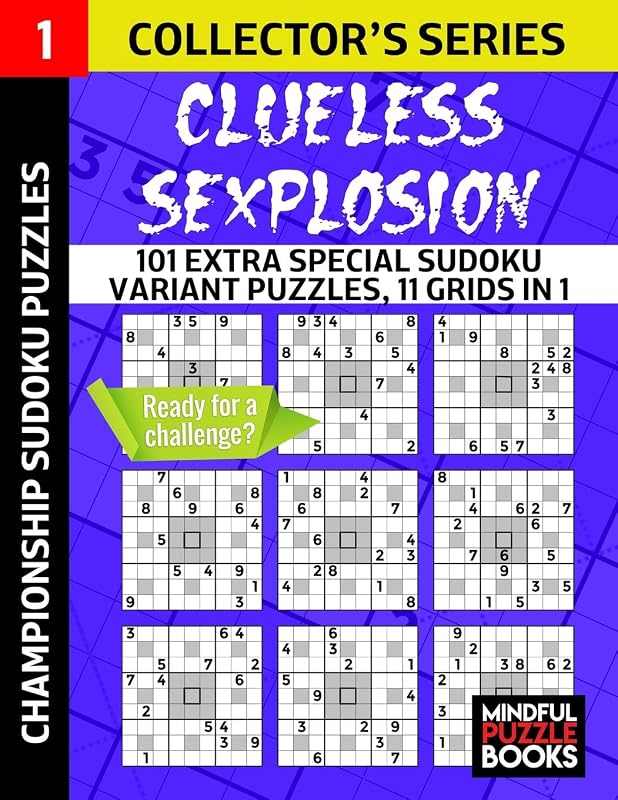 Clueless SExplosion: 101 Extra Special Sudoku Variant Puzzles, 11 grids in 1 by Mindful Puzzle Books