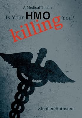 Is Your HMO Killing You?: A Medical Thriller