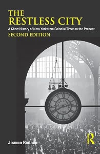 The Restless City: A Short History of New York from Colonial Times to the Present