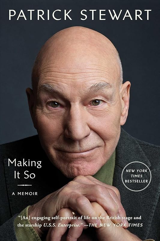 Making It So: A Memoir by Patrick Stewart