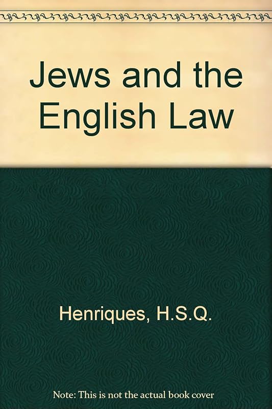 Jews and the English Law by H. S. Q. Henriques