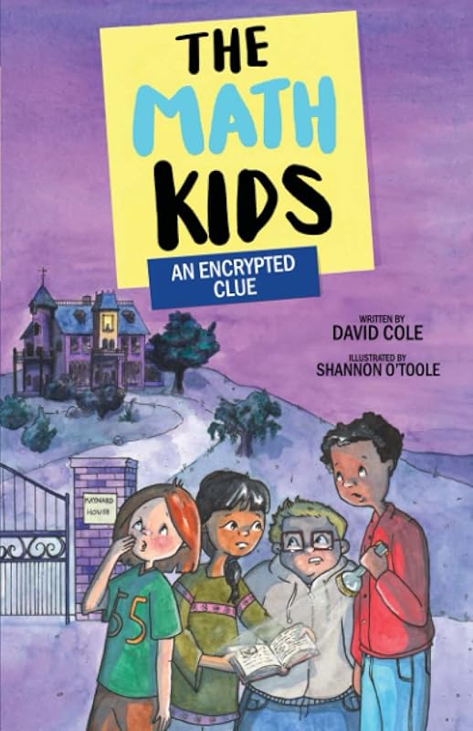 An Encrypted Clue (The Math Kids, 4) (Volume 4) by David Cole