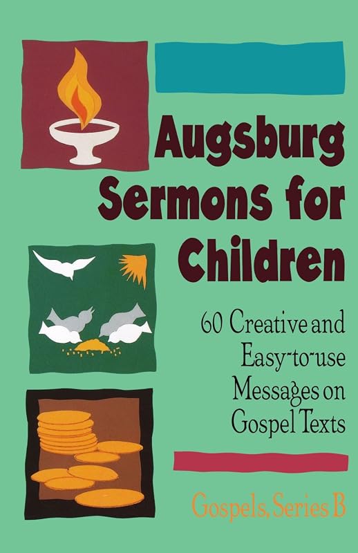 Augsburg Sermons for Children (Gospels Series B) by Augsburg Fortress Publishing