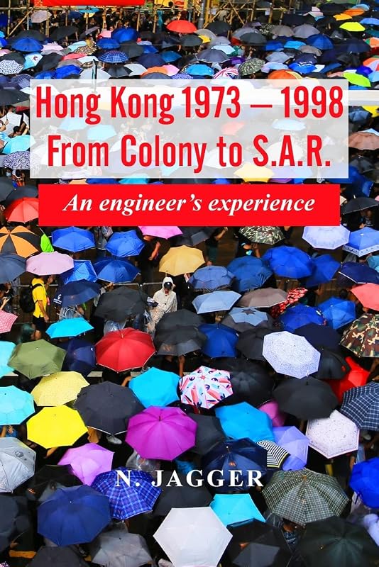 Hong Kong 1973 - 1998: An engineer's experience by Neil Jagger