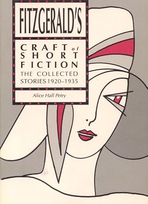 Fitzgerald's Craft of Short Fiction: The Collected Stories, 1920-1935