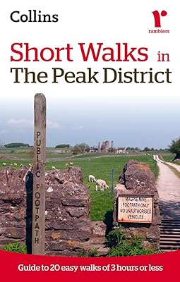 Short Walks in The Peak District: Guide to 20 Easy Walks of 3 Hours or Less (Collins Ramblers Short Walks)