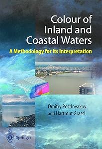 Color of Inland and Coastal Waters: A Methodology for its Interpretation (Springer Praxis Books) by Dmitry Pozdnyakov