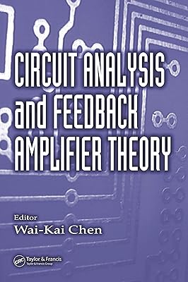 Circuit Analysis and Feedback Amplifier Theory