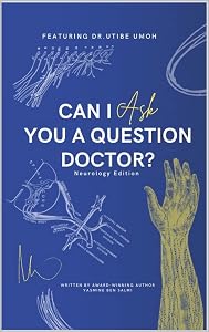 Can I Ask You A Question Doctor?: Neurology Edition with Mr Utibe Umoh by Yasmine Ben Salmi