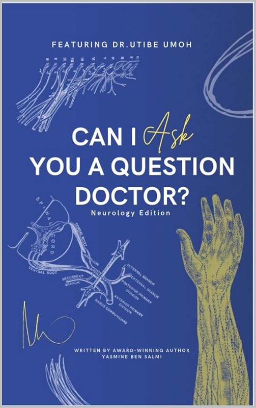 Can I Ask You A Question Doctor?: Neurology Edition with Mr Utibe Umoh by Yasmine Ben Salmi