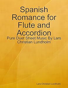 Spanish Romance for Flute and Accordion - Pure Duet Sheet Music By Lars Christian Lundholm by Lars Christian Lundholm