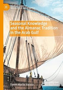 Seasonal Knowledge and the Almanac Tradition in the Arab Gulf (Palgrave Series in Indian Ocean World Studies) by Daniel Martin Varisco