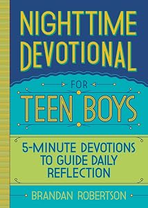 Nighttime Devotional for Teen Boys: 5-Minute Devotions to Guide Daily Reflection by Brandan Robertson