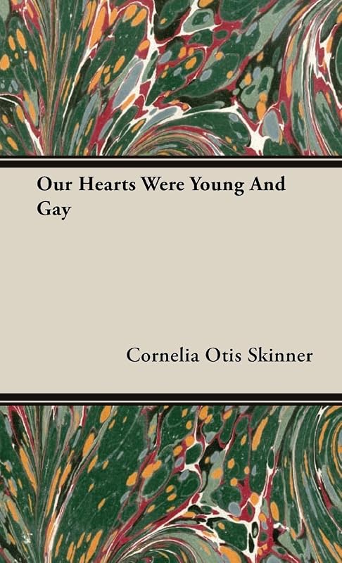 Our Hearts Were Young and Gay by Cornelia Otis Skinner