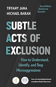 Subtle Acts of Exclusion, Second Edition: How to Understand, Identify, and Stop Microaggressions by Tiffany Jana