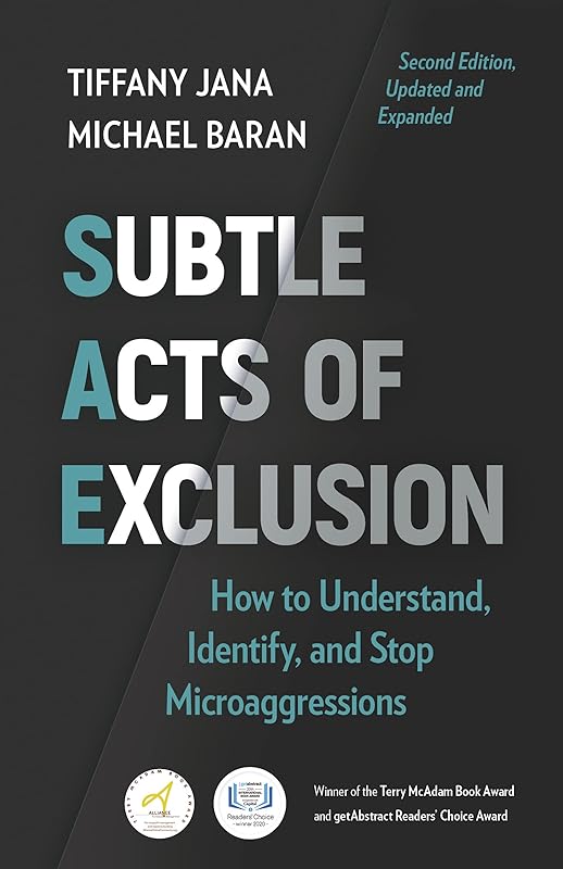 Subtle Acts of Exclusion, Second Edition: How to Understand, Identify, and Stop Microaggressions by Tiffany Jana