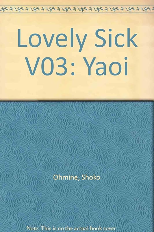 Lovely Sick v03: (Yaoi) by Shoko Ohmine