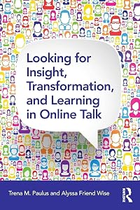 Looking for Insight, Transformation, and Learning in Online Talk by Trena M. Paulus