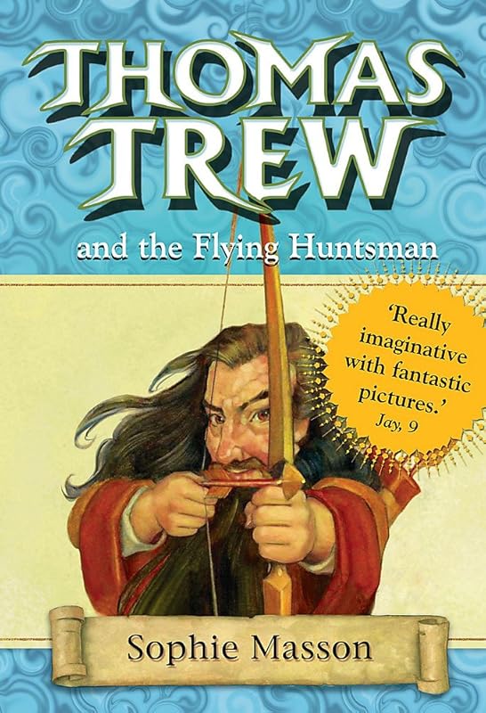 Thomas Trew and the Flying Huntsman by Sophie Masson