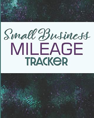 Small Business Mileage Tracker: Record Locations, Reasons for Travel, and Total Mileage