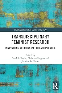 Transdisciplinary Feminist Research (Routledge Research in Gender and Society)