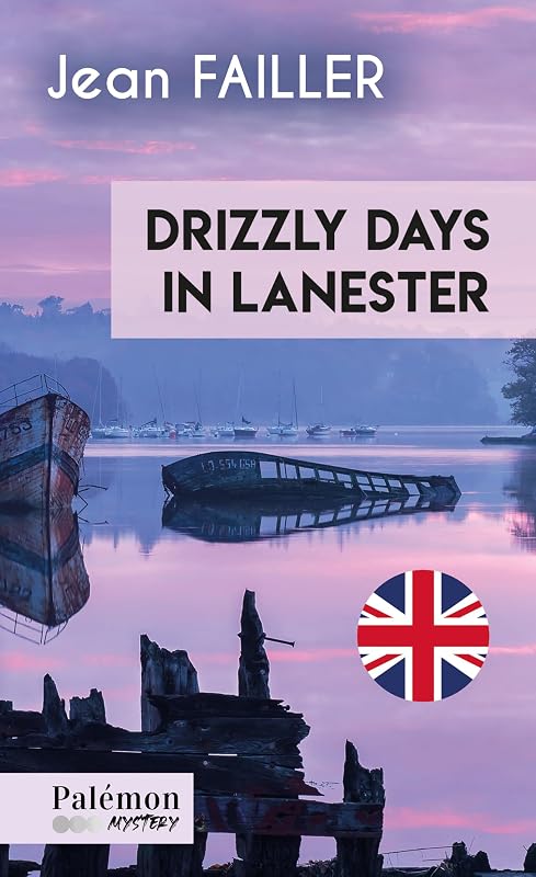 Drizzly days in Lanester - Tome 1 (Les enquêtes de Mary Lester) by jean failler