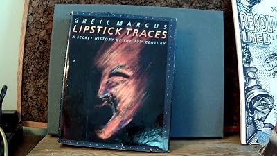 Lipstick Traces: A Secret History of the Twentieth Century