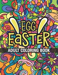 Easter Egg Coloring Book For Adult: Egg images by SORIN CALCIU
