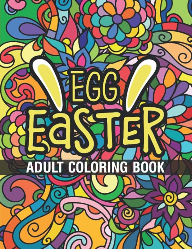 Easter Egg Coloring Book For Adult: Egg images by SORIN CALCIU
