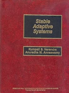 Stable Adaptive Systems (Prentice Hall Information and System Sciences Series) by Kumpati S. Narendra