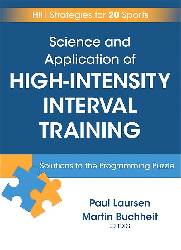 Science and Application of High Intensity Interval Training: Solutions to the Programming Puzzle by Paul Laursen