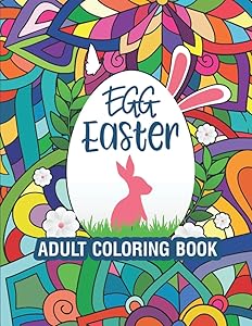 Easter Egg Coloring Book For Adults: Happy Easter Bunnies and beautiful easter eggs coloring book for teens and seniors, Easter holiday with relaxing designs to calm your mind Coloring Book for adults by Faddy Art