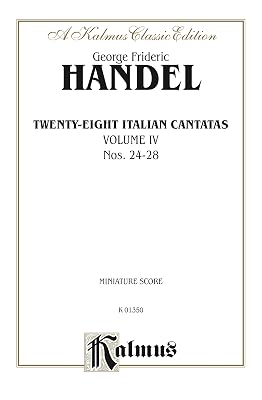 28 Italian Cantatas with Instruments, Volume IV, Nos. 24-28 (Mostly for Soprano): Vocal Collection (Miniature Score) (Kalmus Edition)