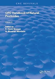Handbook of Natural Pesticides: Volume VI: Insect Attractants and Repellents by E. David Morgan
