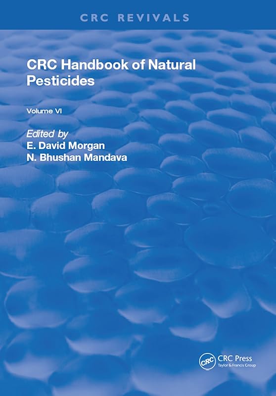 Handbook of Natural Pesticides: Volume VI: Insect Attractants and Repellents by E. David Morgan