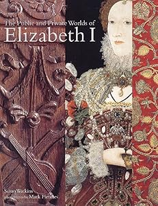The Public and Private Worlds of Elizabeth I