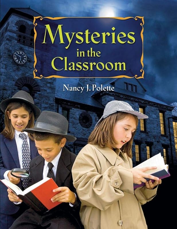 Mysteries in the Classroom by Nancy J. Polette