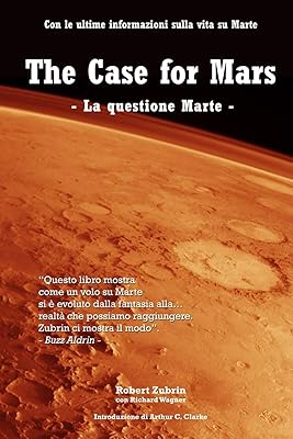 The Case for Mars - La questione Marte (Italian Edition)