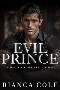 Evil Prince: A Dark Arranged Marriage Romance (Chicago Mafia Dons)