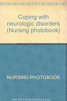 Coping with neurologic disorders (Nursing photobook)