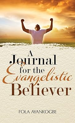 A Journal For The Evangelistic Believer