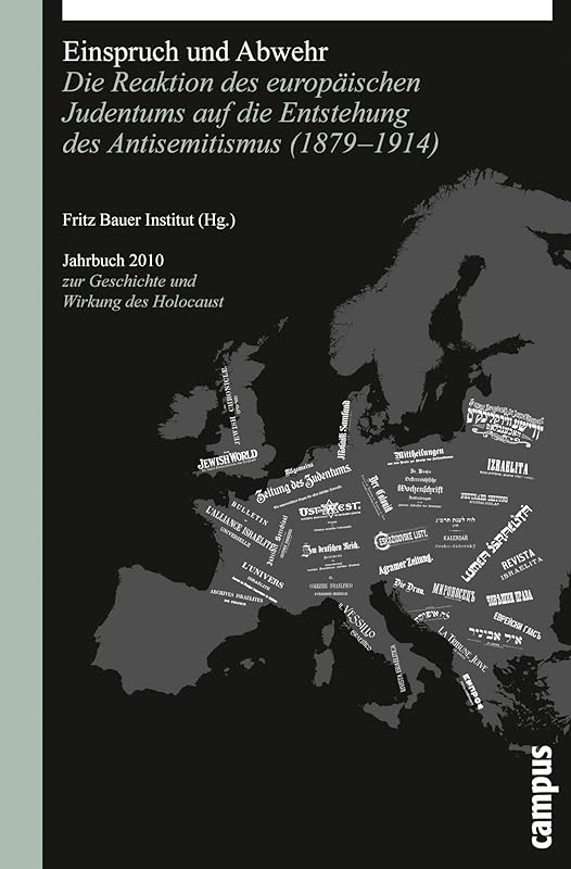 Einspruch und Abwehr. Jahrbuch zur Geschichte und Wirkung des Holocaust: Die Reaktion des europäischen Judentums auf die Entstehung des Antisemitismus (1879-1914) by unknown author