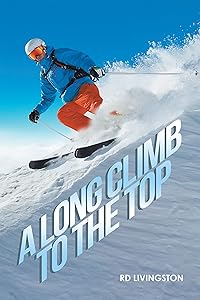 A Long Climb to the Top by RD Livingston