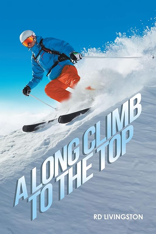 A Long Climb to the Top by RD Livingston
